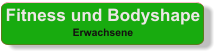 Fitness und Bodyshape Erwachsene